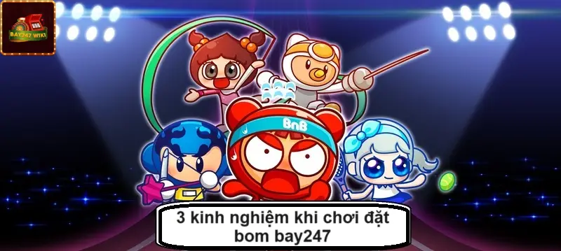 3 kinh nghiệm khi chơi đặt bom bay247